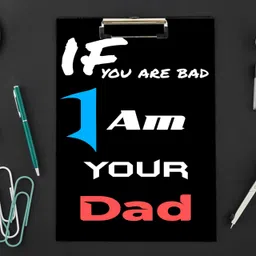 creative print solution If Your Bad I am your Dad design Reprint Clip Board Exam Pad (14x9.5 Inches)-picture-24