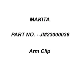 Makita Arm Clip Suitable For MT230, Part No JM23000036-image-16