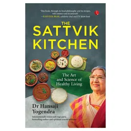 rupa publications The Sattvik Kitchen: The Art and Science of Healthy Living By Dr Hansaji Yogendra - English-picture-21