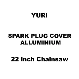 Yuri Spark Plug Cover Alluminium Spare for 22 inch (558 mm) Chainsaw-picture-20