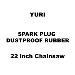 Yuri Spark Plug Dustproof Rubber Spare for 22 inch (558 mm) Chainsaw-picture-24