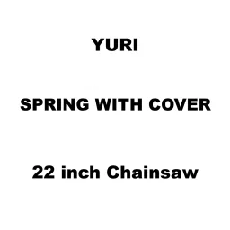 Yuri Spring With Cover Spare for 22 inch (558 mm) Chainsaw-picture-18
