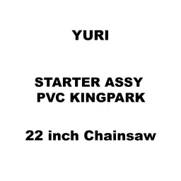 Yuri Starter Assy Pvc Kingpark Spare for 22 inch (558 mm) Chainsaw-picture-41